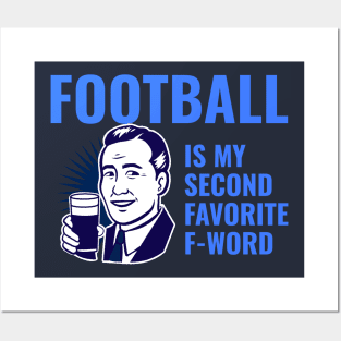 Football is my 2nd favorite f-word Posters and Art